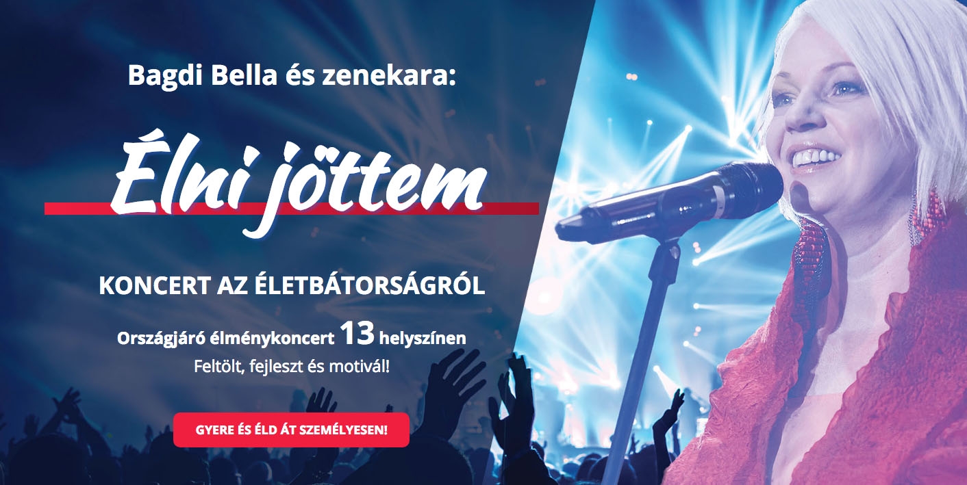 Élni jöttem! - Bagdi Bella és zenekara koncertje